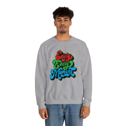 Enjoy every moment Crewneck Sweatshirt