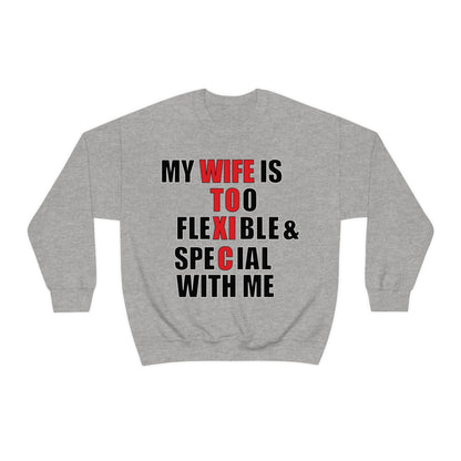 My wife is toxic-flexible & special Crewneck Sweatshirt