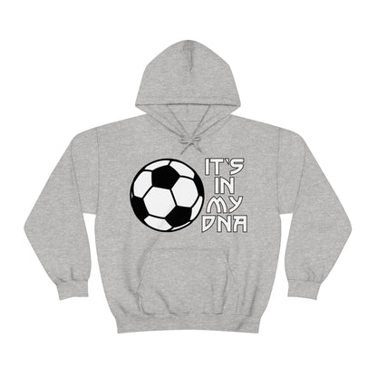 Soccer is in my DNA Hoodie