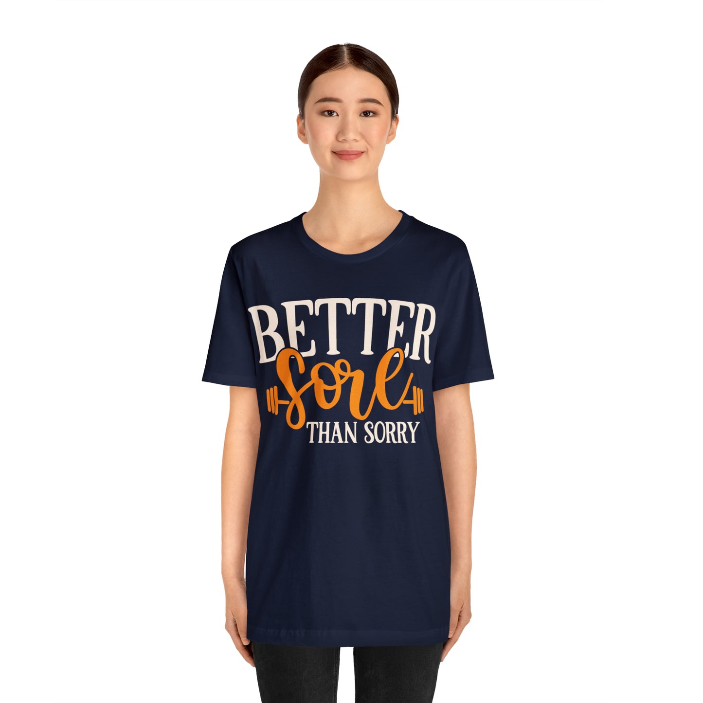 Better Sore Than Sorry T-Shirt