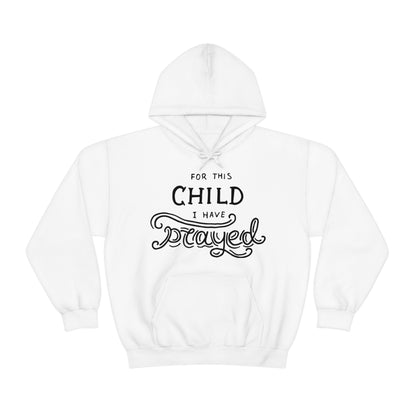 For this child I've prayed Hoodie