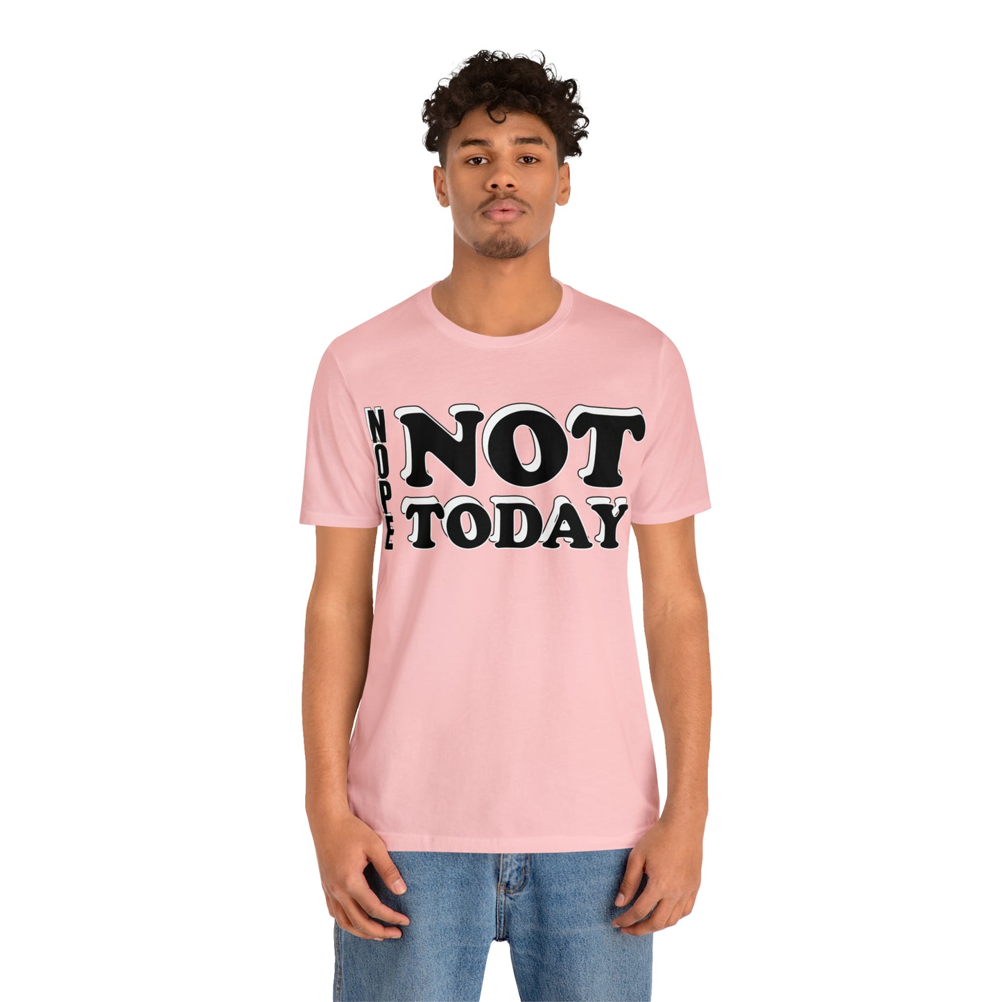 Nope not today T-Shirt