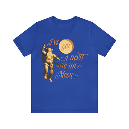 I've got a ticket to the moon T-Shirt