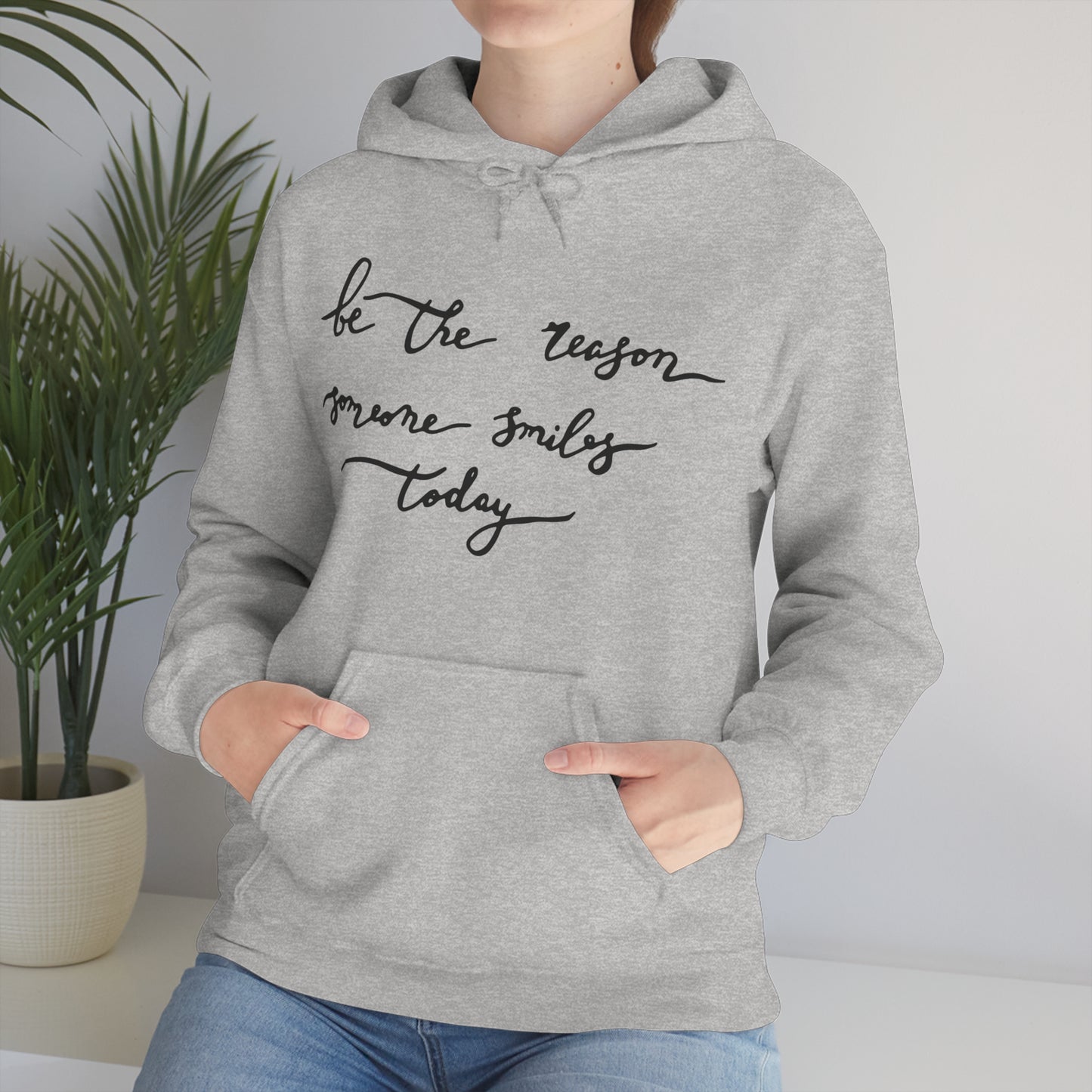 Be the reason someone smiles today Hoodie