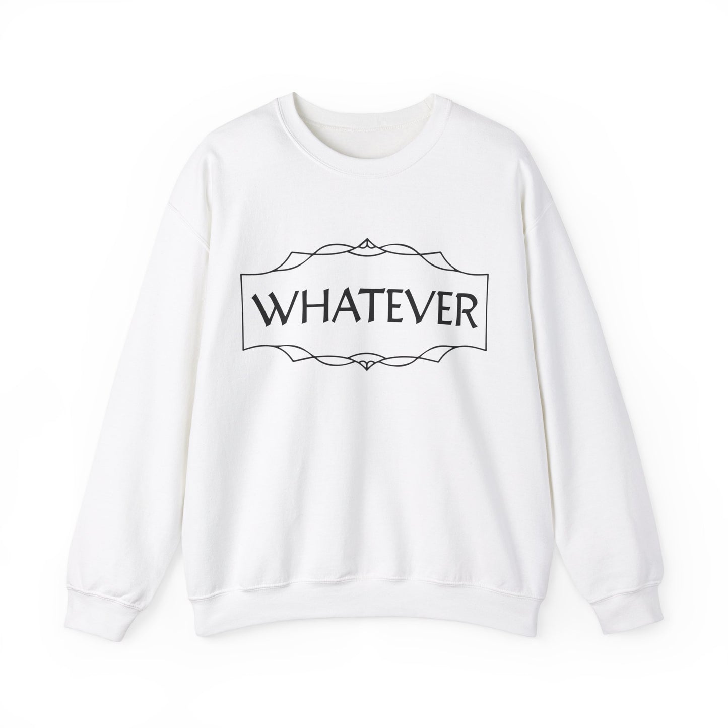 Whatever Crewneck Sweatshirt