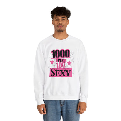 1000 X 100 SEXY Crewneck Sweatshirt