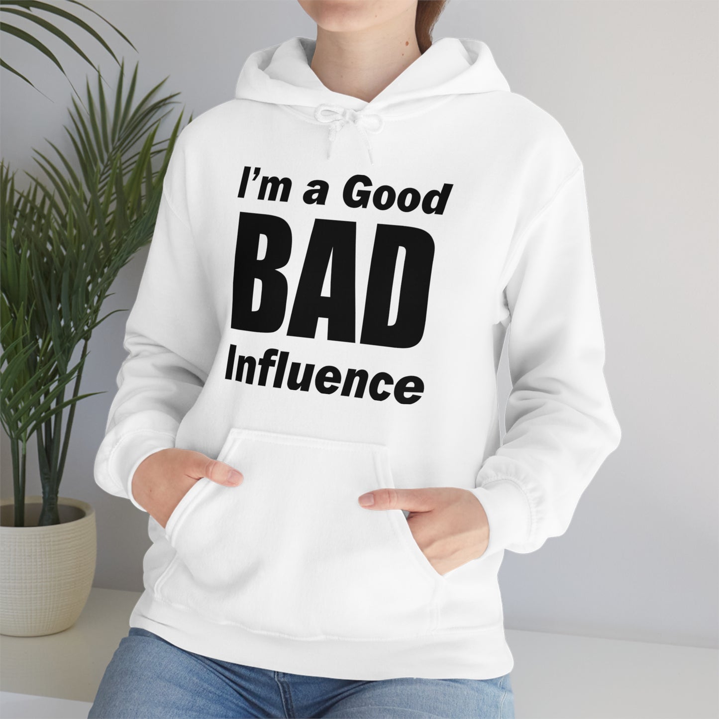 I'm a good bad influence Hoodie