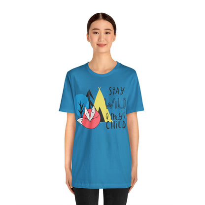 Stay wild my- child T-Shirt