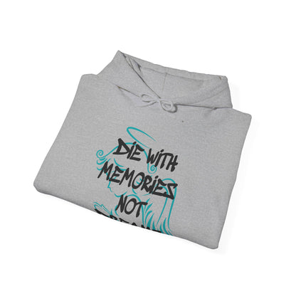 Don't die with memories die with dreams hoodie