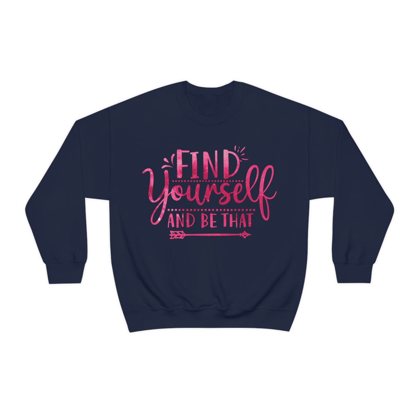 find yourself and be that Crewneck Sweatshirt