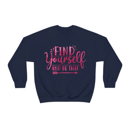 find yourself and be that Crewneck Sweatshirt