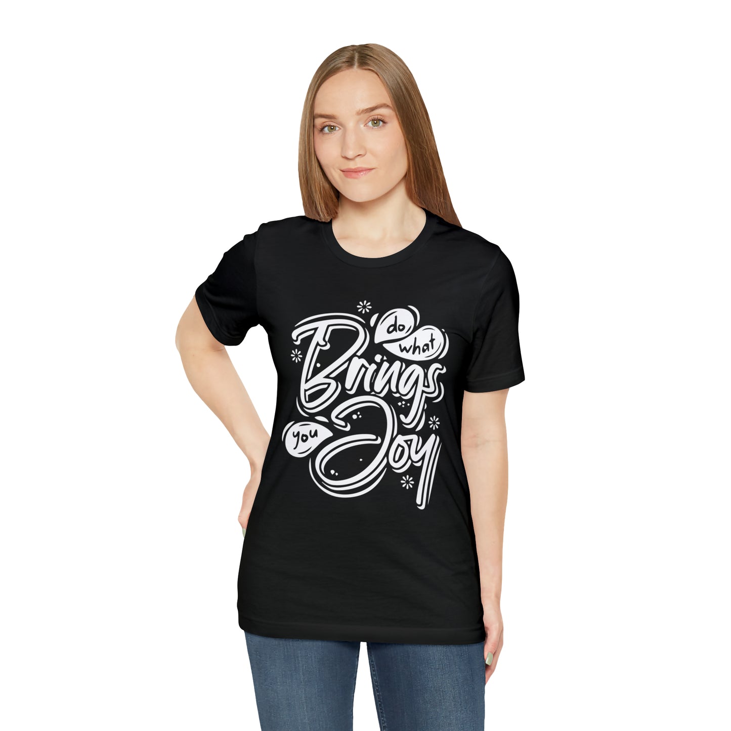 Do what brings you Joy T-Shirt