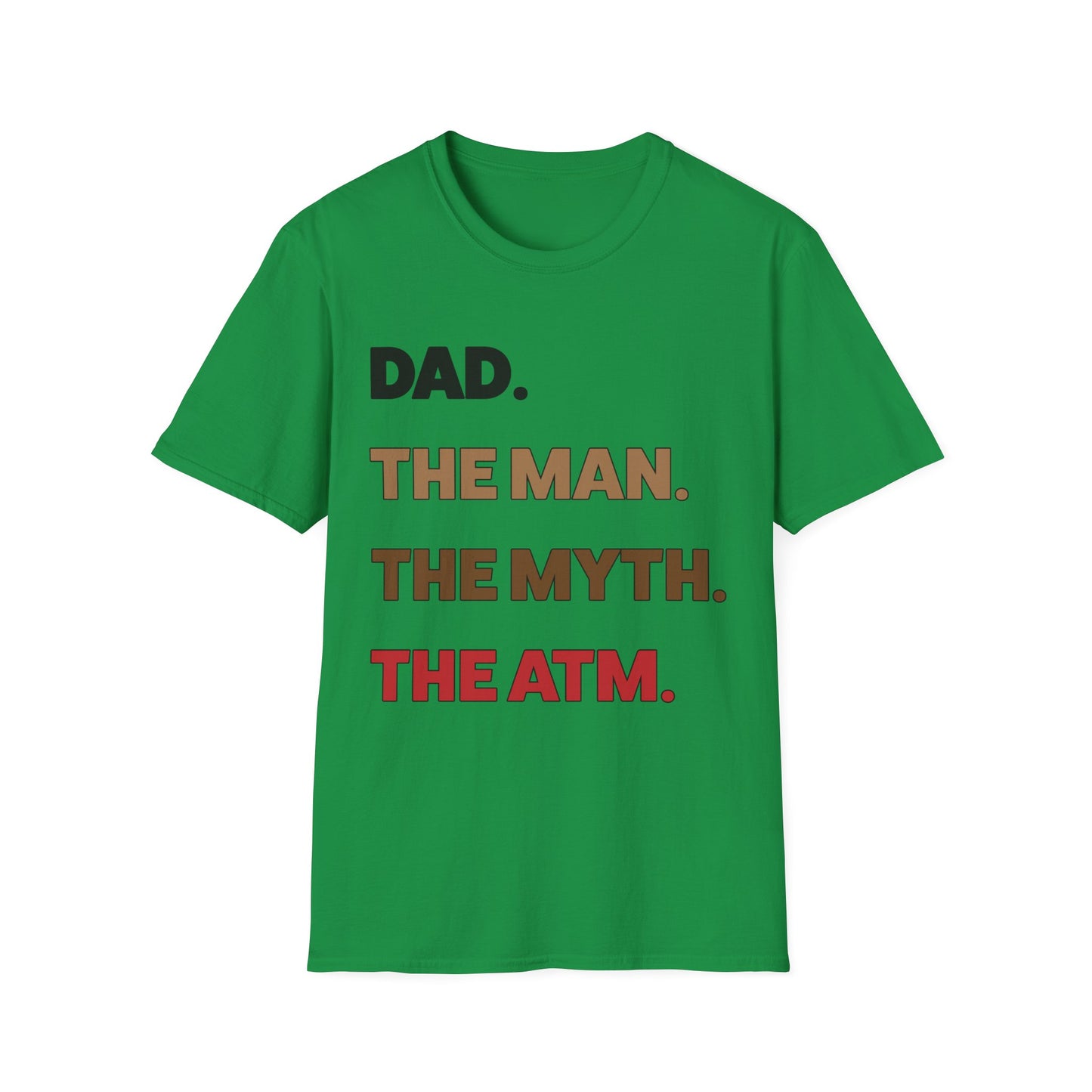 Dad the man the myth the ATM T-Shirt