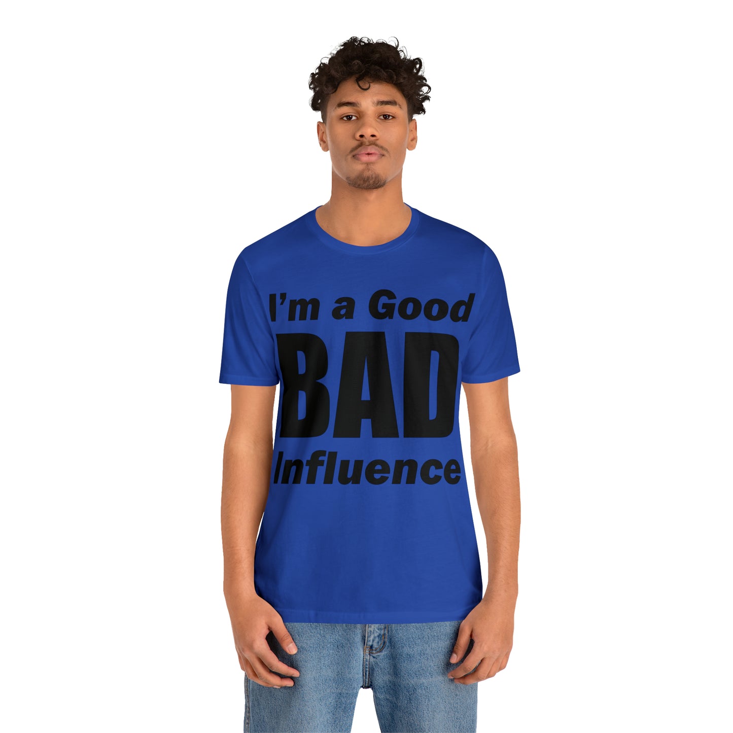 I'm a good bad influence T-Shirt