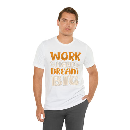 Work Hard Dream Big T-Shirt