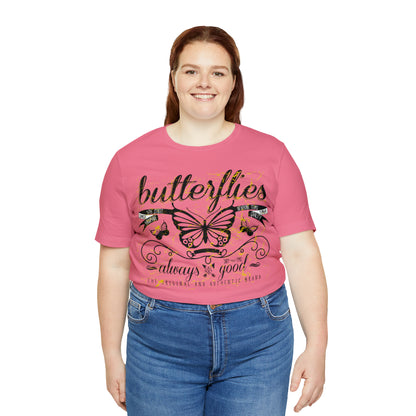 Butterflies Always Good T-Shirt