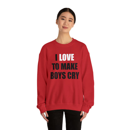 I love to make boys cry Crewneck Sweatshirt