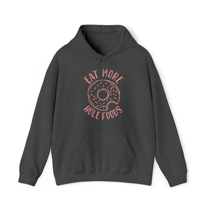 Eat more hole foods Hoodie