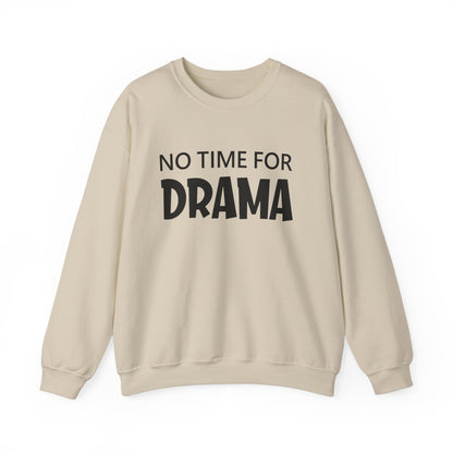 No time for drama Crewneck Sweatshirt