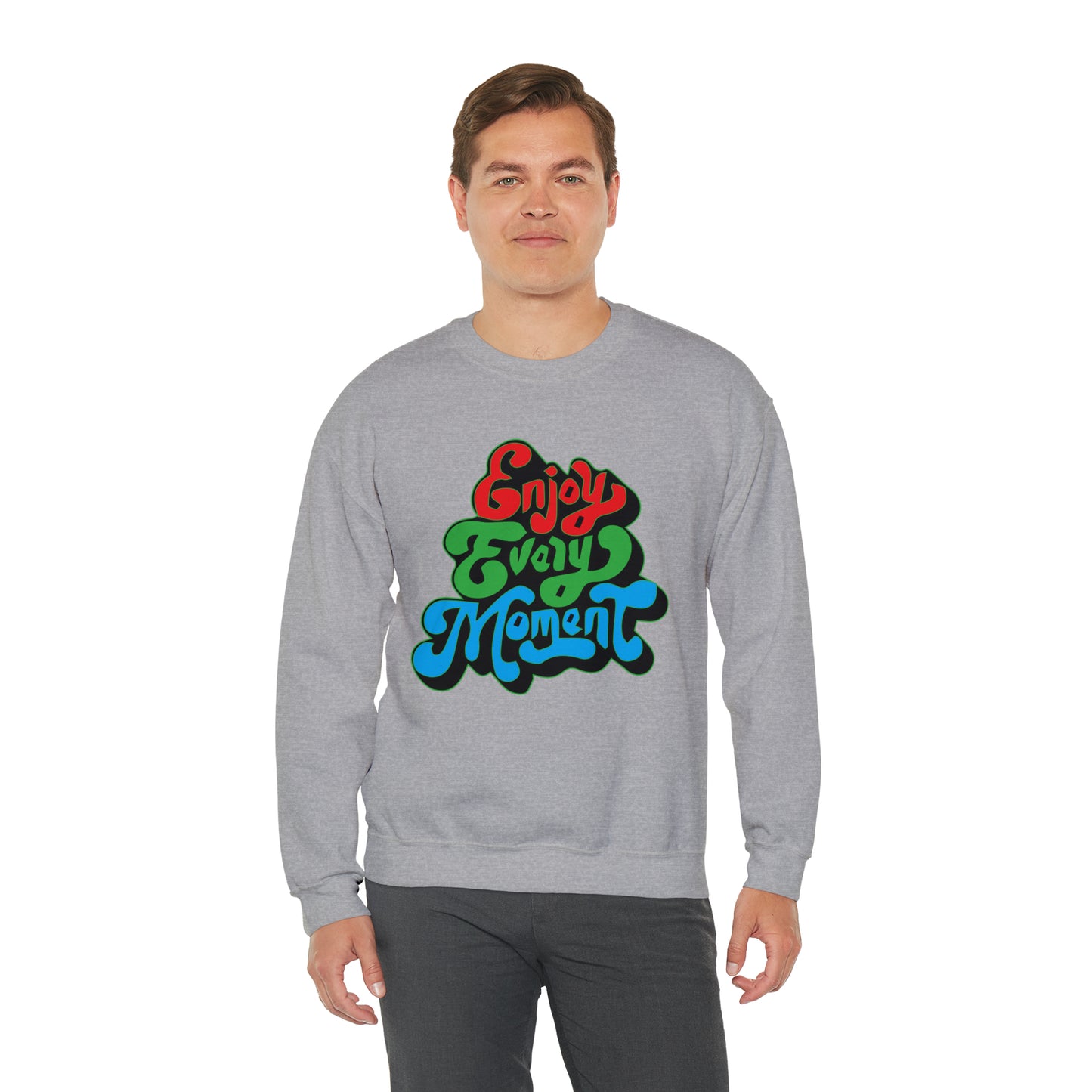 Enjoy every moment Crewneck Sweatshirt