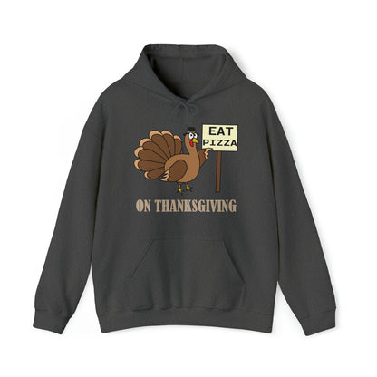 Eat Pizza on Thanksgiving Hoodie