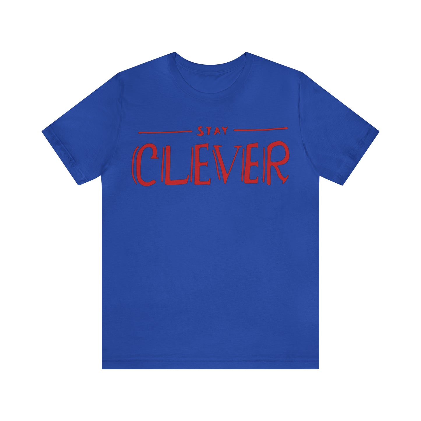 Stay Clever T-Shirt