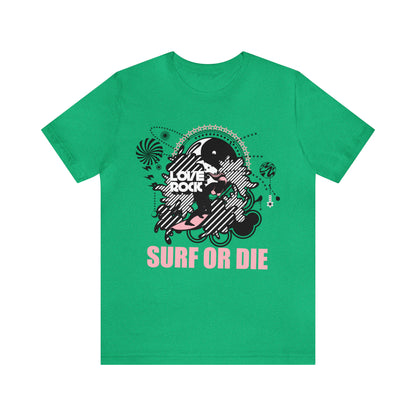 Surf or Die T-Shirt