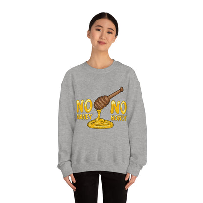 No money no honey Crewneck Sweatshirt