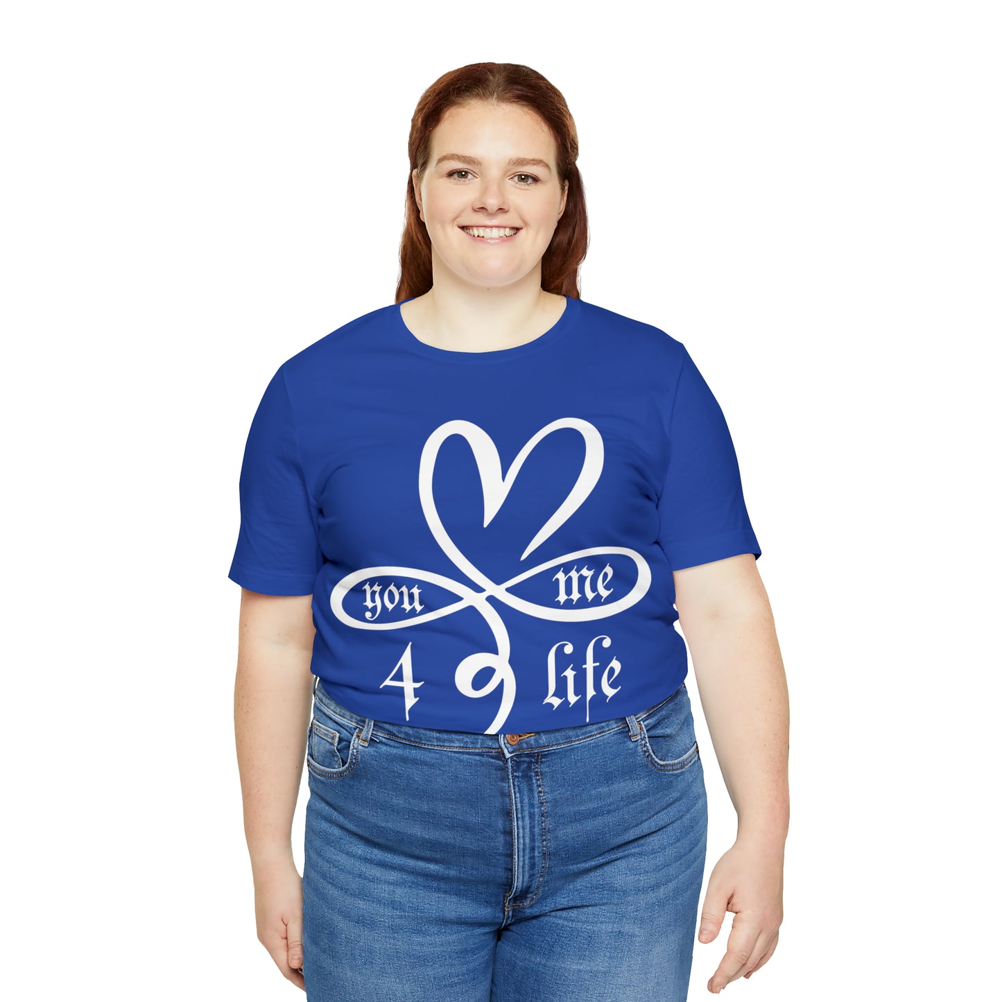 You & Me 4 life T-Shirt