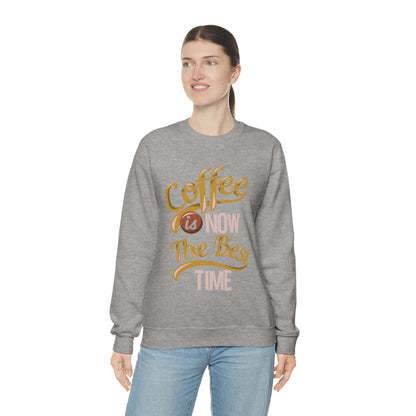 Coffee Is Now The Best Time Crewneck Sweatshirt