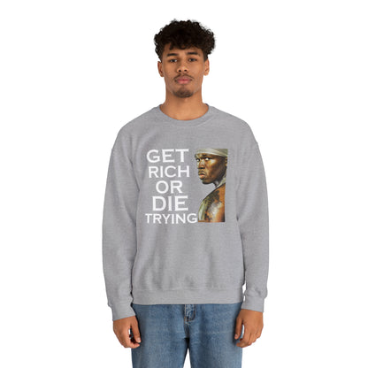 Get rich or die trying Crewneck Sweatshirt