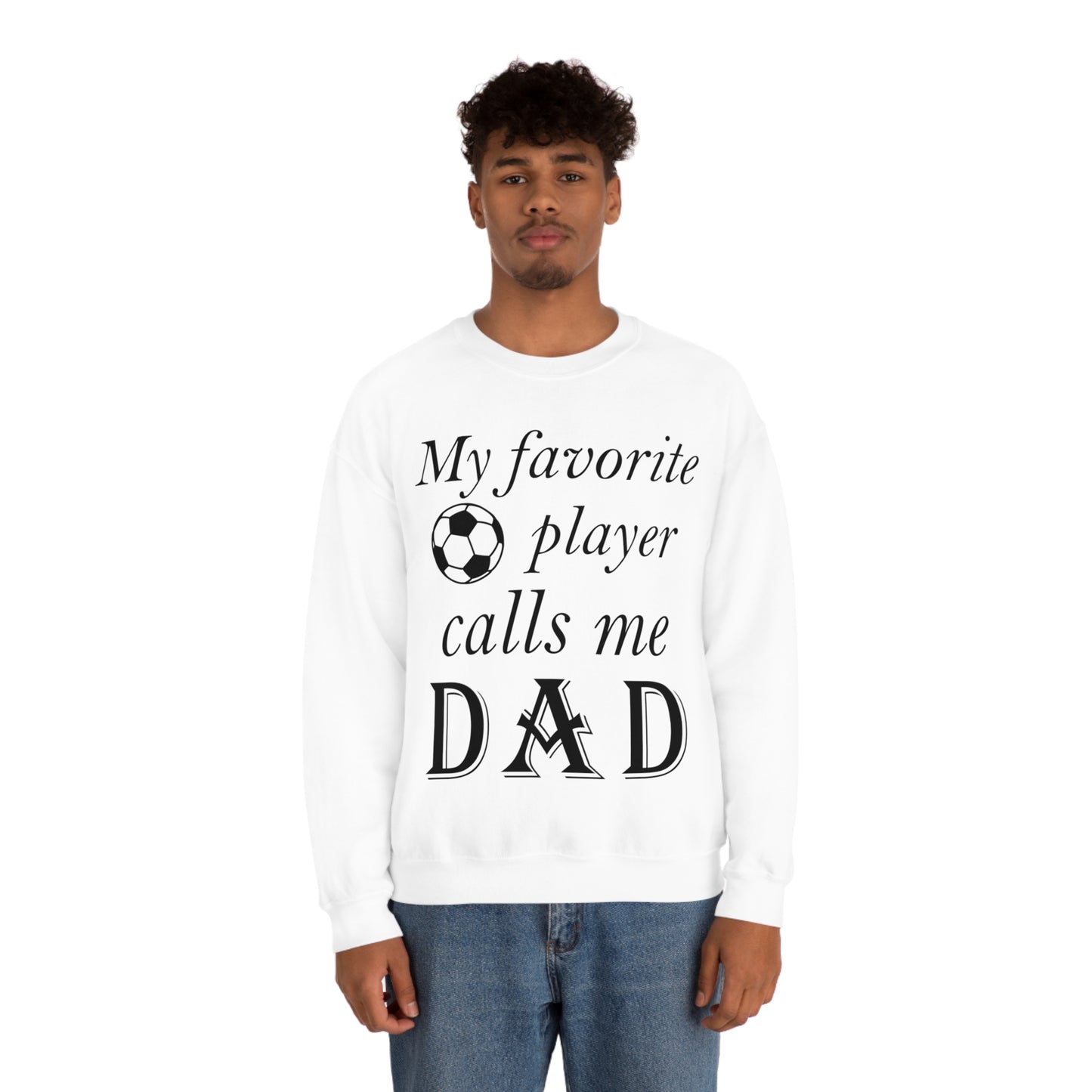 My Favorite Soccer Player Calls Me Dad Crewneck Sweatshirt