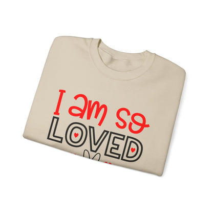 I am So Loved Crewneck Sweatshirt