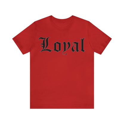 Loyal T-Shirt