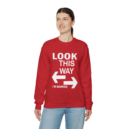 Look this way I'm Married Crewneck Sweatshirt