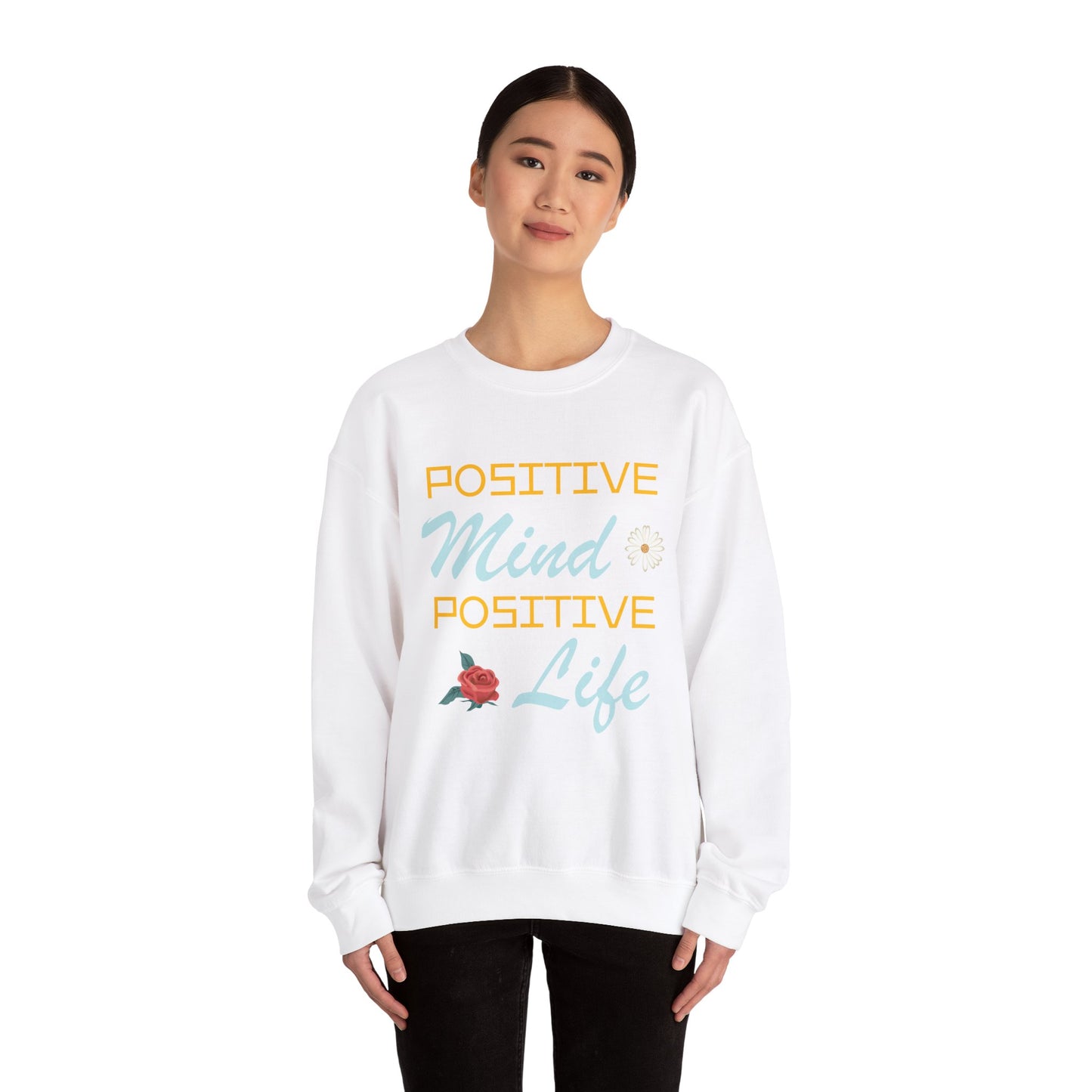 Positive mind equals to positive life Crewneck Sweatshirt