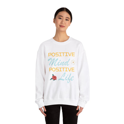 Positive mind equals to positive life Crewneck Sweatshirt