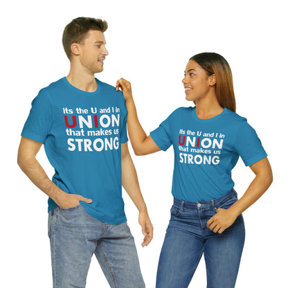 Union strong U and I T-Shirt