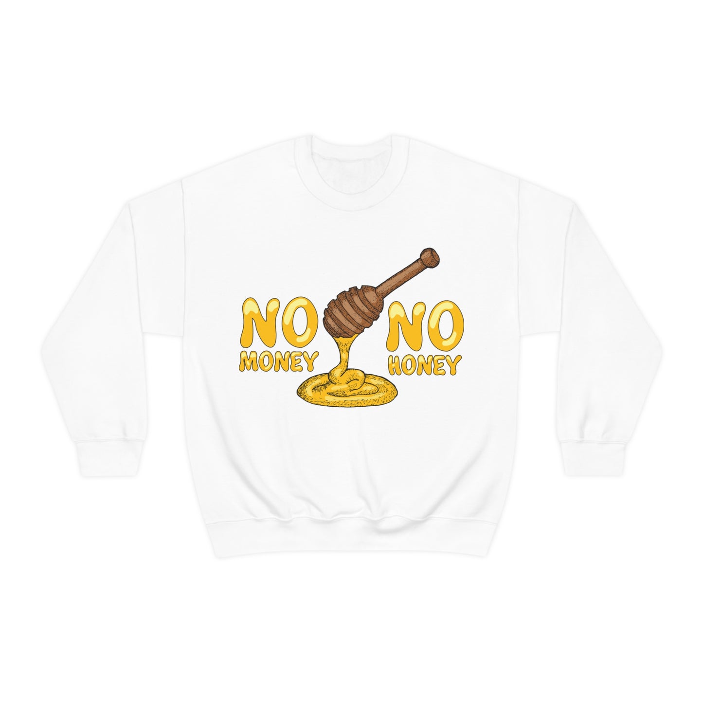 No money no honey Crewneck Sweatshirt