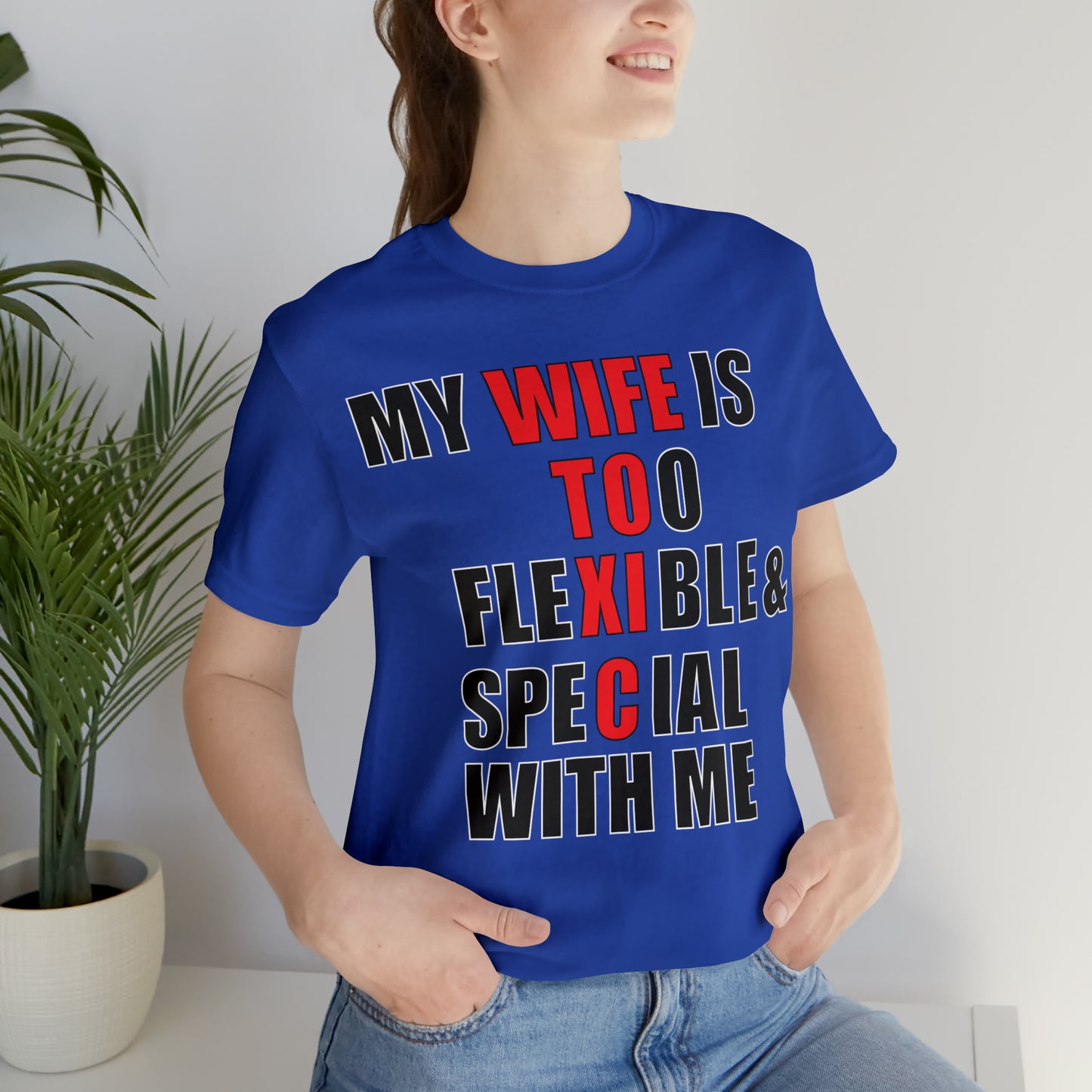 My wife is toxic-flexible & special T-Shirt