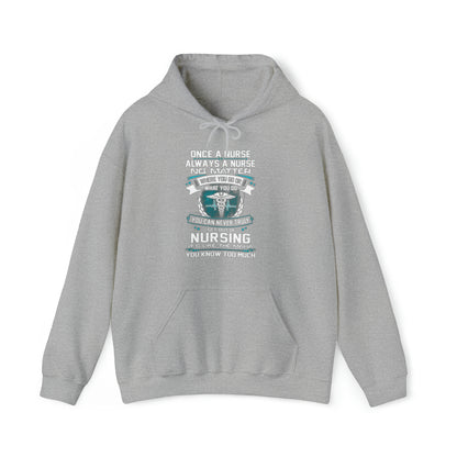 Once a nurse always a nurse Hoodie