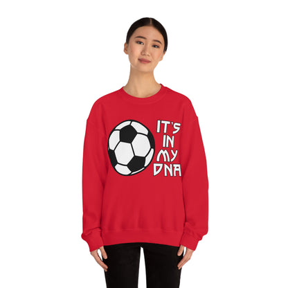 Soccer is in my DNA Crewneck Sweatshirt