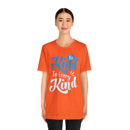 Be Kind To Every Kind T-Shirt