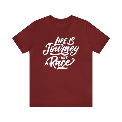 Life is a journey not a race T-Shirt