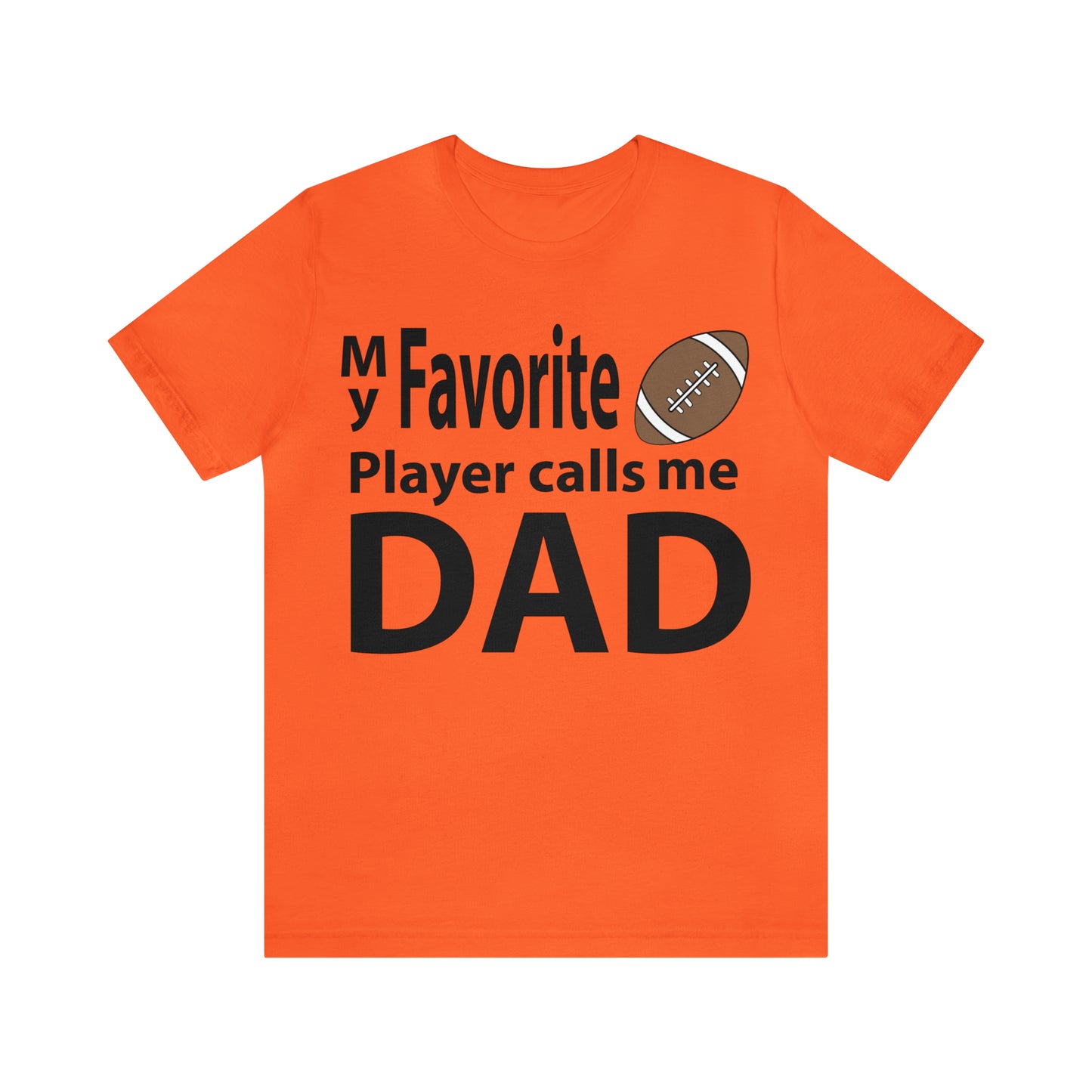 My Favorite Football Player Calls Me Dad T-Shirt