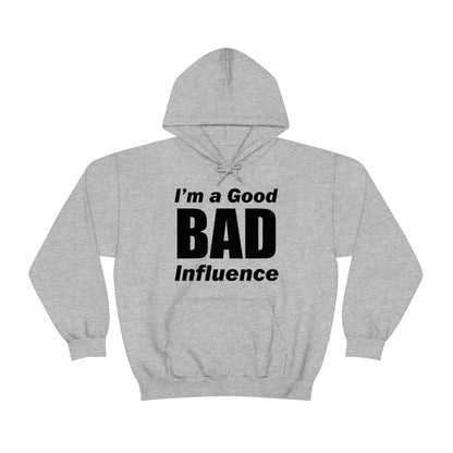 I'm a good bad influence Hoodie