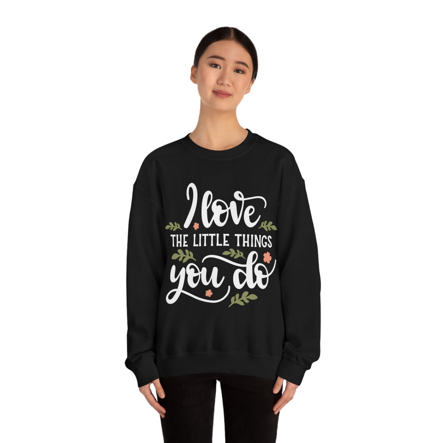 I_love_the_little_things_you_do Crewneck Sweatshirt