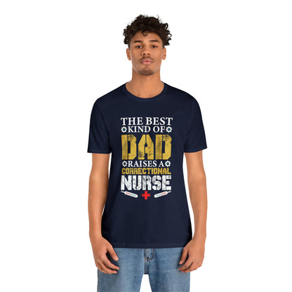 The best kind of dad raises a nurse T-Shirt