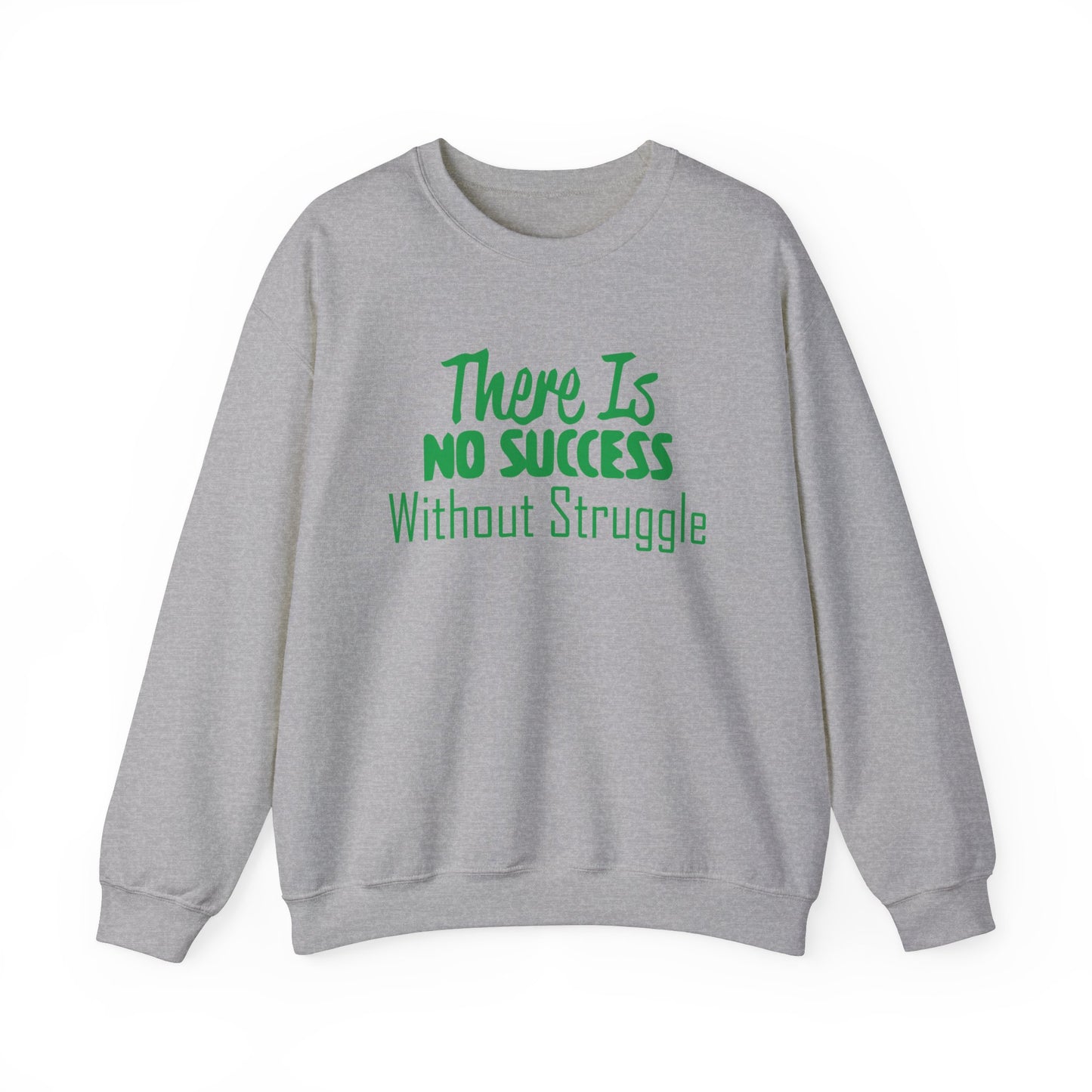 There's no success without trouble Crewneck Sweatshirt