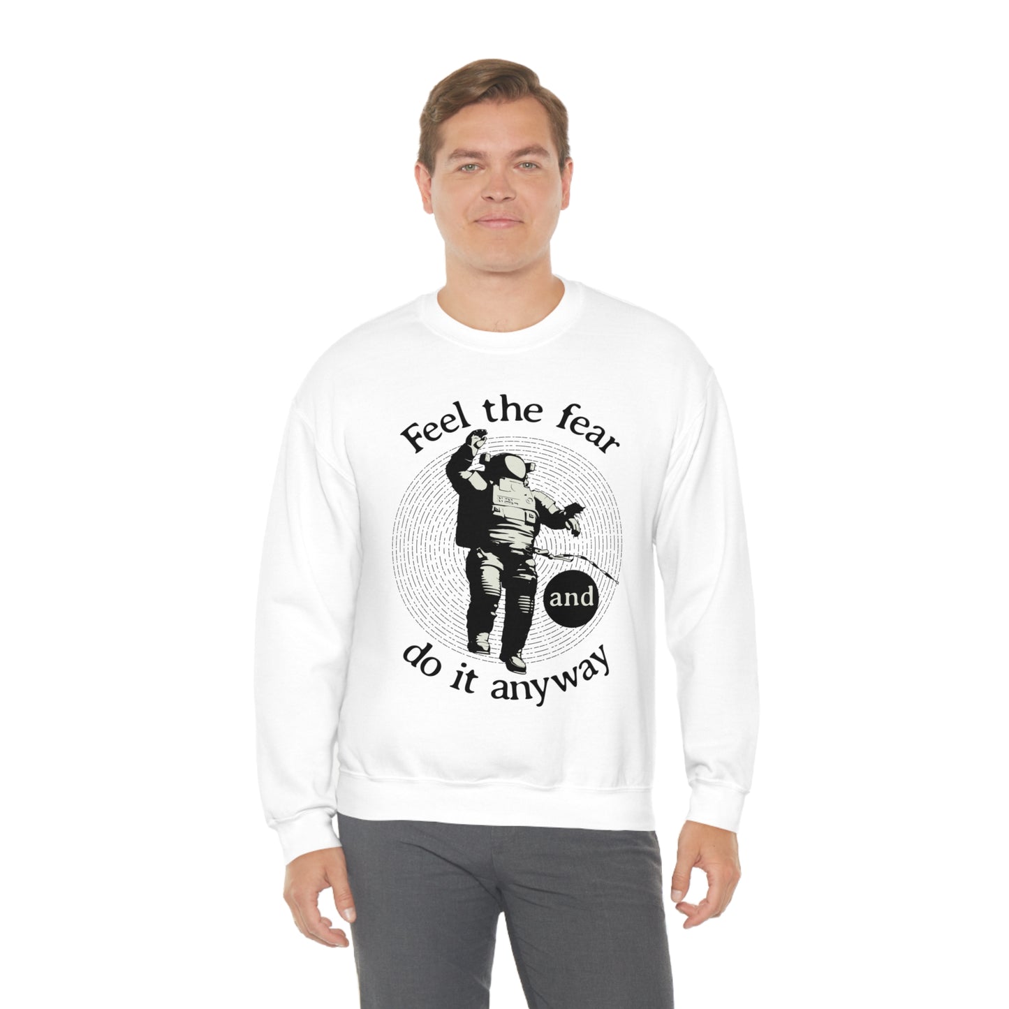 Feel the fear and do it anyway Crewneck Sweatshirt